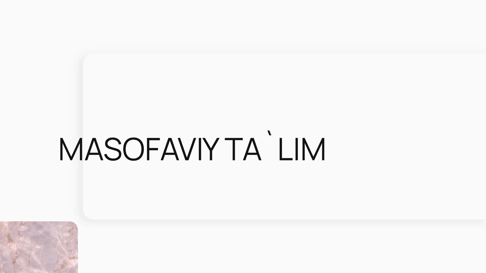 MASOFAVIY TA`LIM