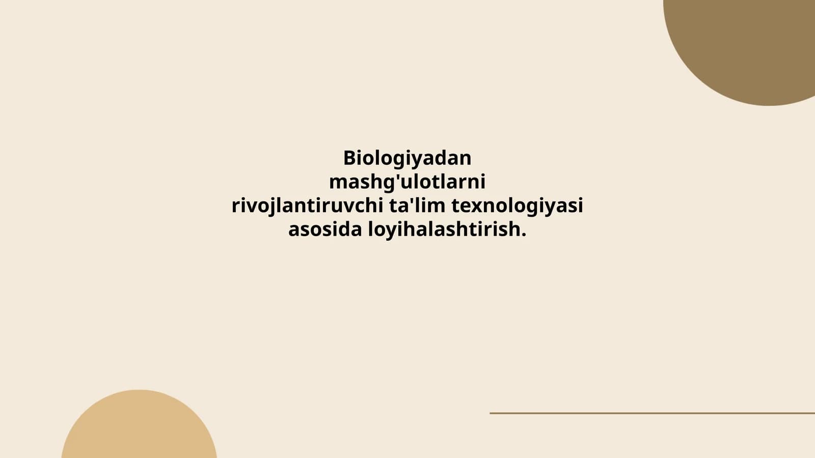 Biologiyadan mashg'ulotlarni rivojlantiruvchi ta'lim texnologiyasi asosida loyihalashtirish