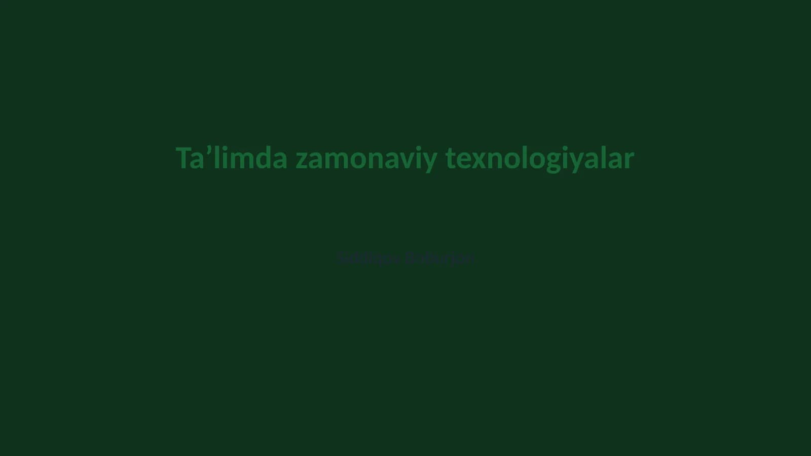 Zamonaviy texnologiyalar va taʼlim