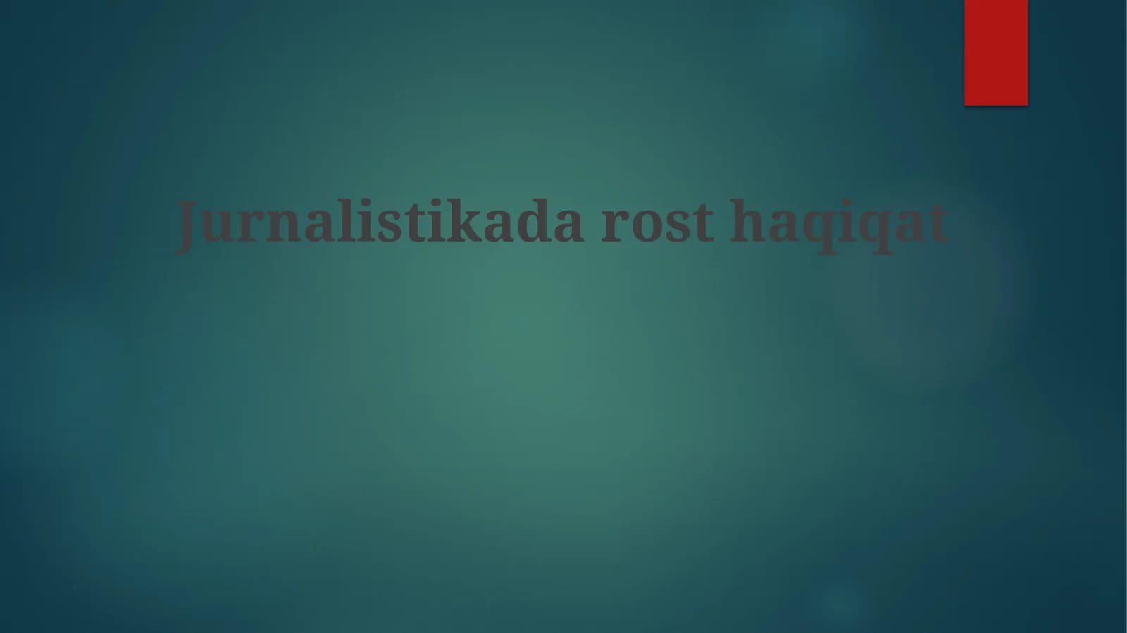 Jurnalistikada rost haqiqat