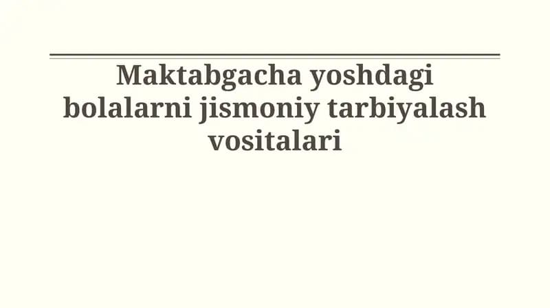 Maktabgacha yoshdagi bolalarni jismoniy tarbiyalash vositalari