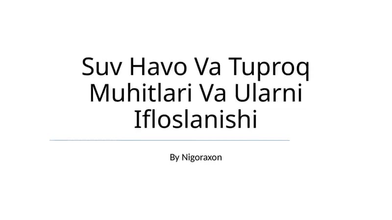 Suv Havo Va Tuproq Muhitlari Va Ularni Ifloslanishi