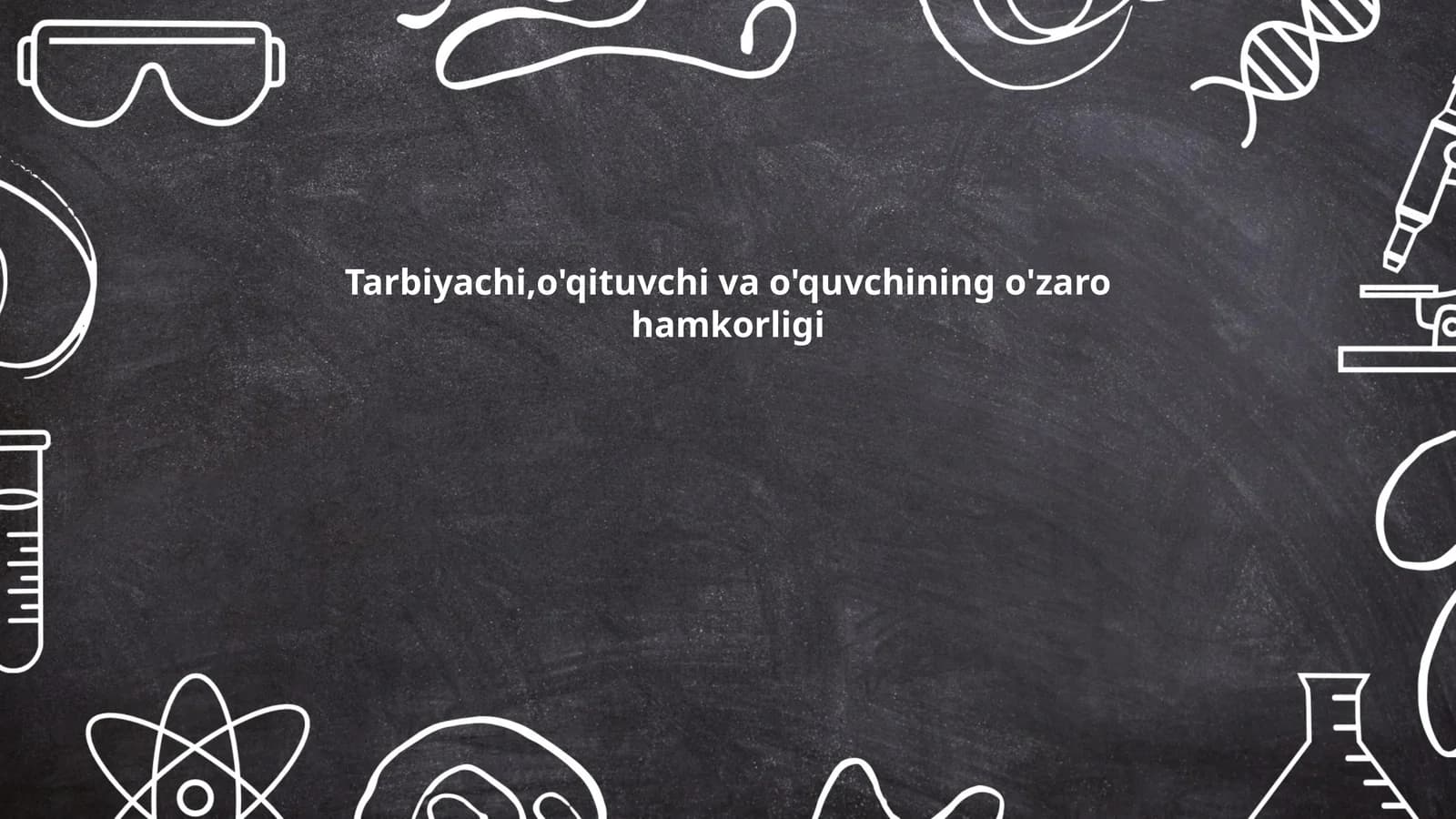Tarbiyachi,o'qituvchi va o'quvchining o'zaro hamkorligi