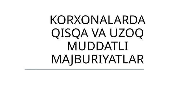 KORXONALARDA QISQA VA UZOQ MUDDATLI MAJBURIYATLAR: KAPITAL TUZILMASI