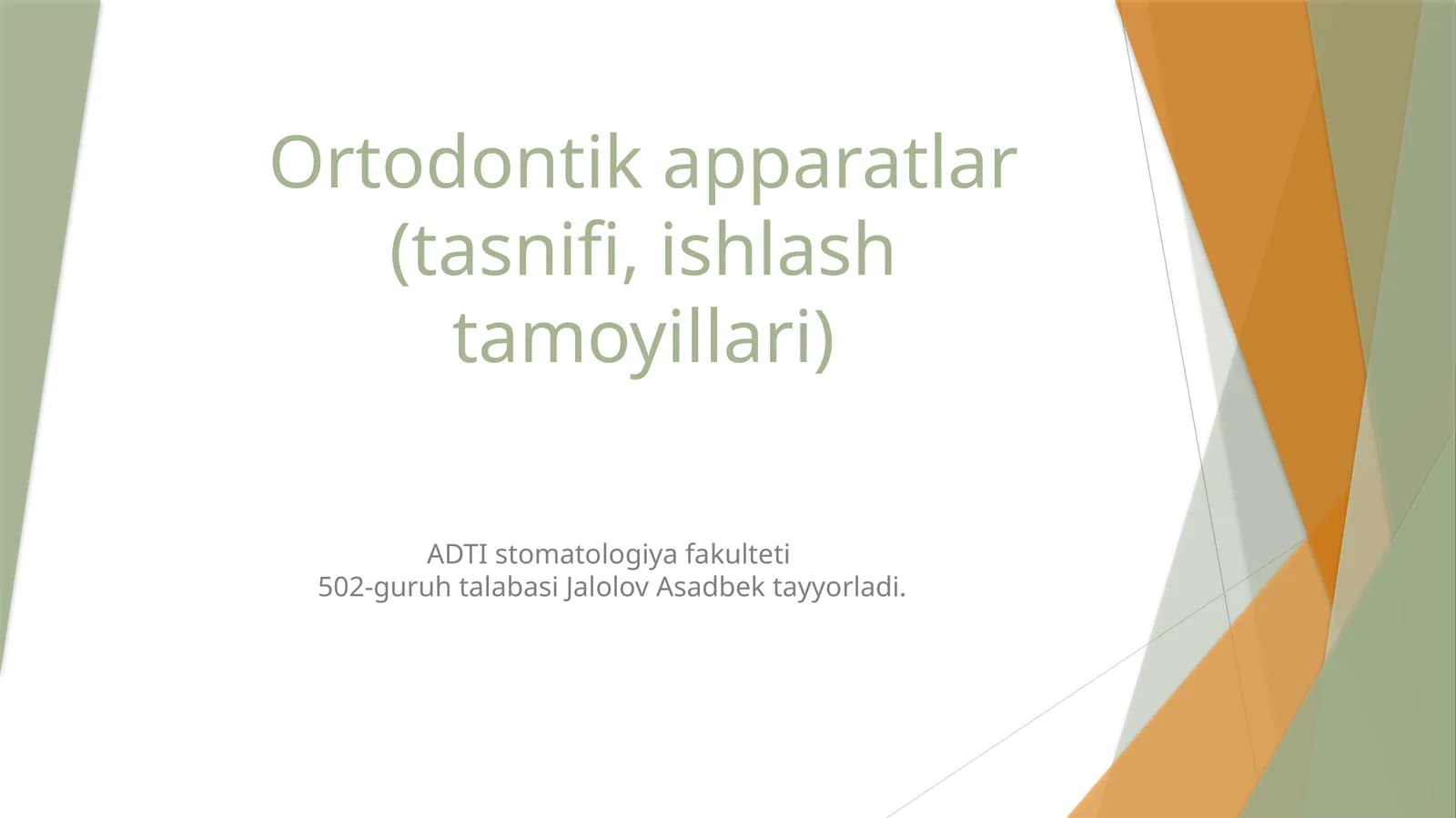 Ortodontik apparatlar (tasnifi, ishlash tamoyillari)