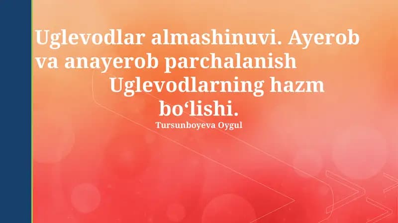 Uglevodlar almashinuvi. Ayerob va anayerob parchalanish