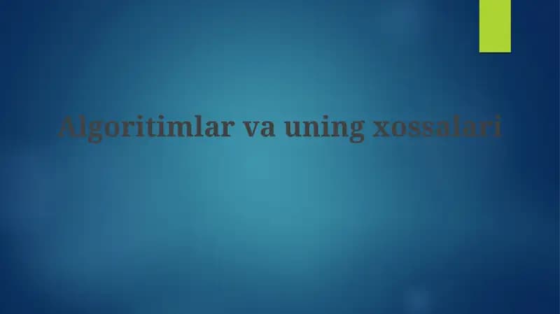 Algoritmlar va uning xossalari