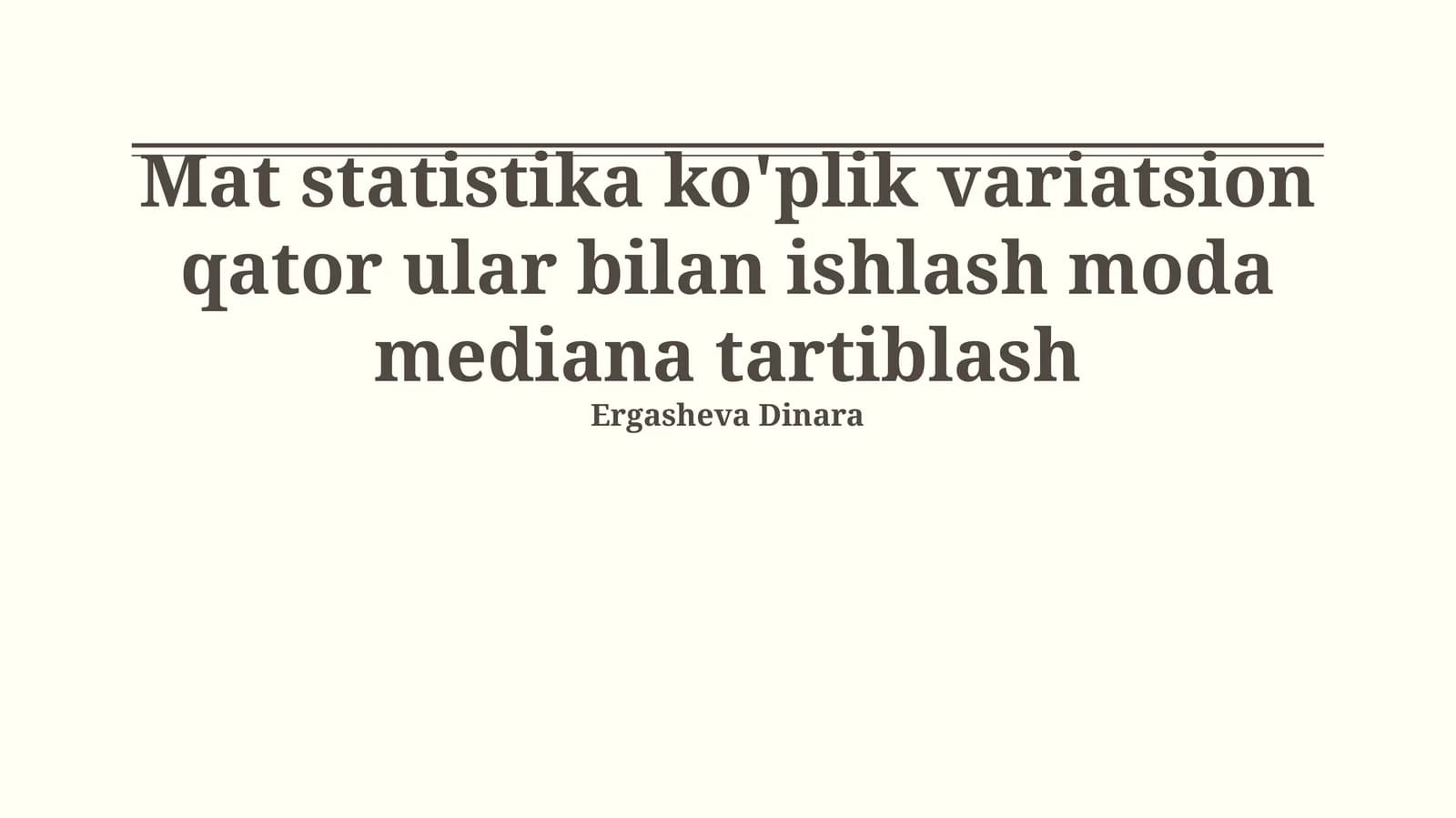 Mat statistika ko'plik variatsion qator ular bilan ishlash moda mediana tartiblash