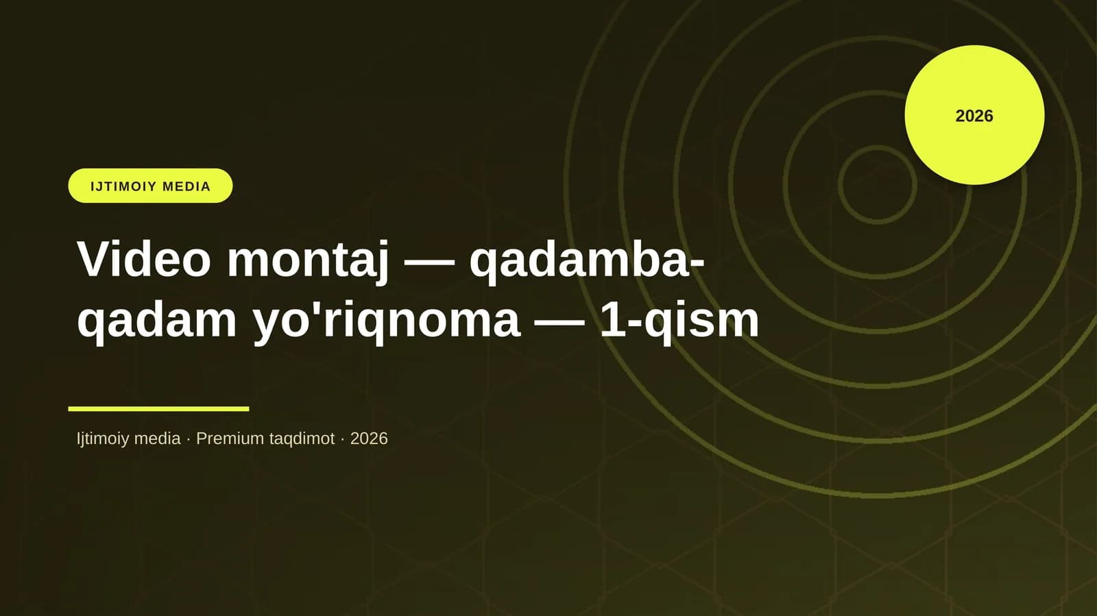 Video montaj — qadamba-qadam yo'riqnoma — 1-qism