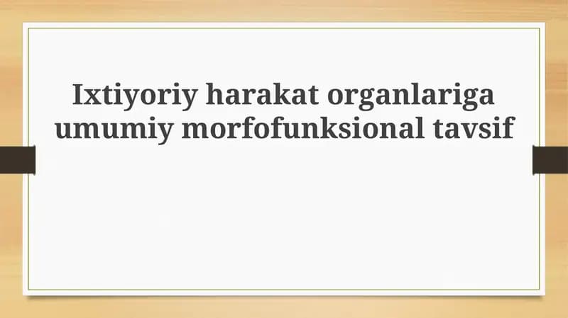 Ixtiyoriy harakat organlariga umumiy morfo-funksional tavsif