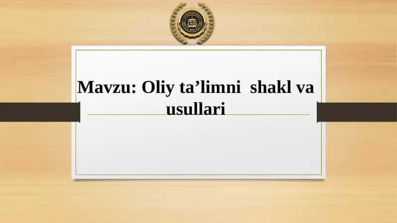 Oliy ta’limni shakl va usullari