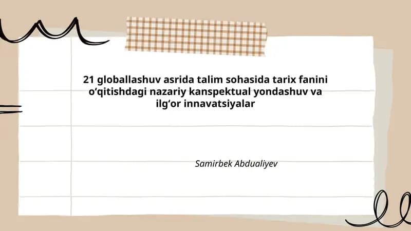 21 globallashuv asrida talim sohasida tarix fanini oʻqitishdagi nazariy kanspektual yondashuv va ilgʻor innavatsiyalar