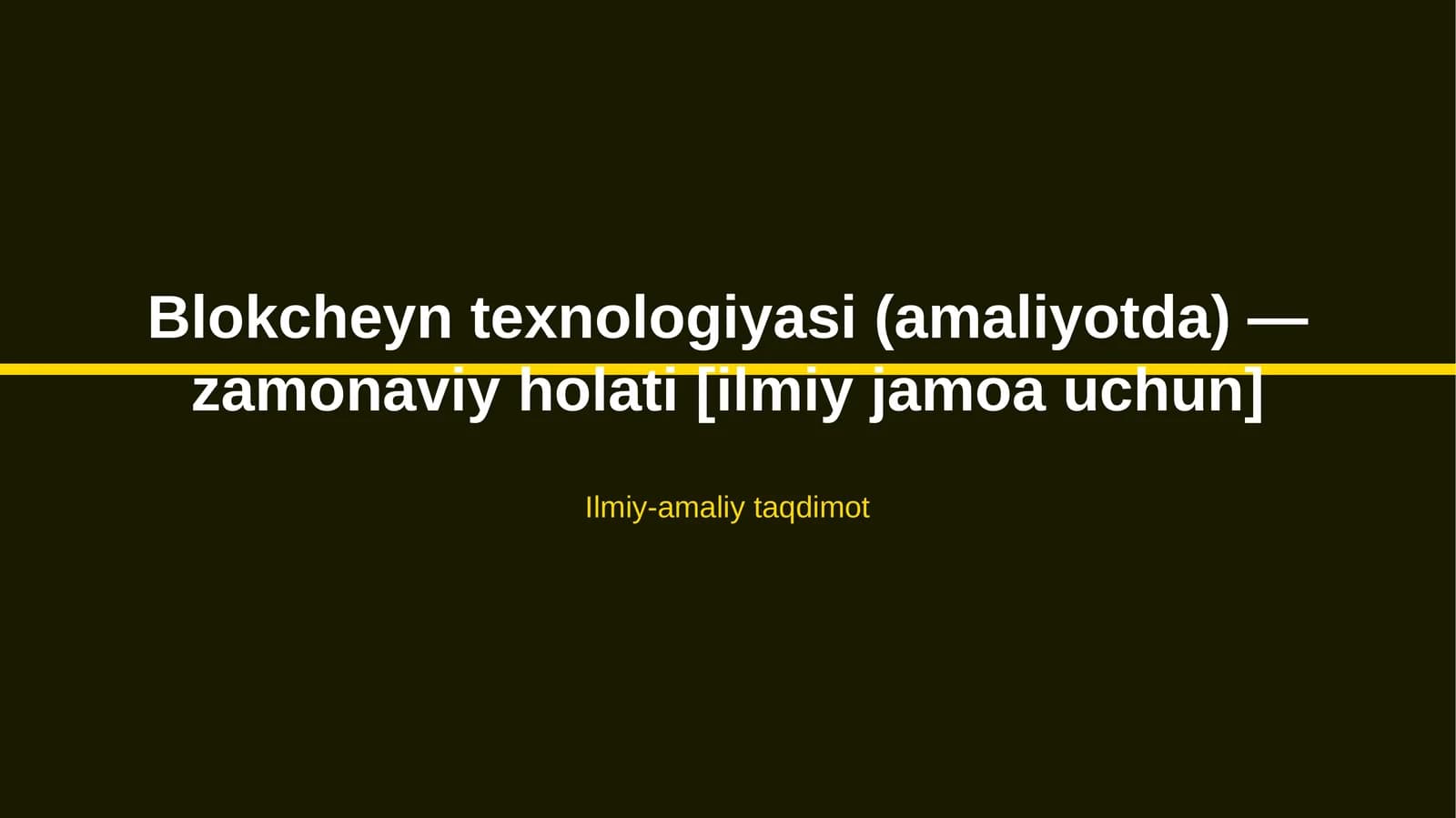Blokcheyn texnologiyasi (amaliyotda) — zamonaviy holati [ilmiy jamoa uchun]