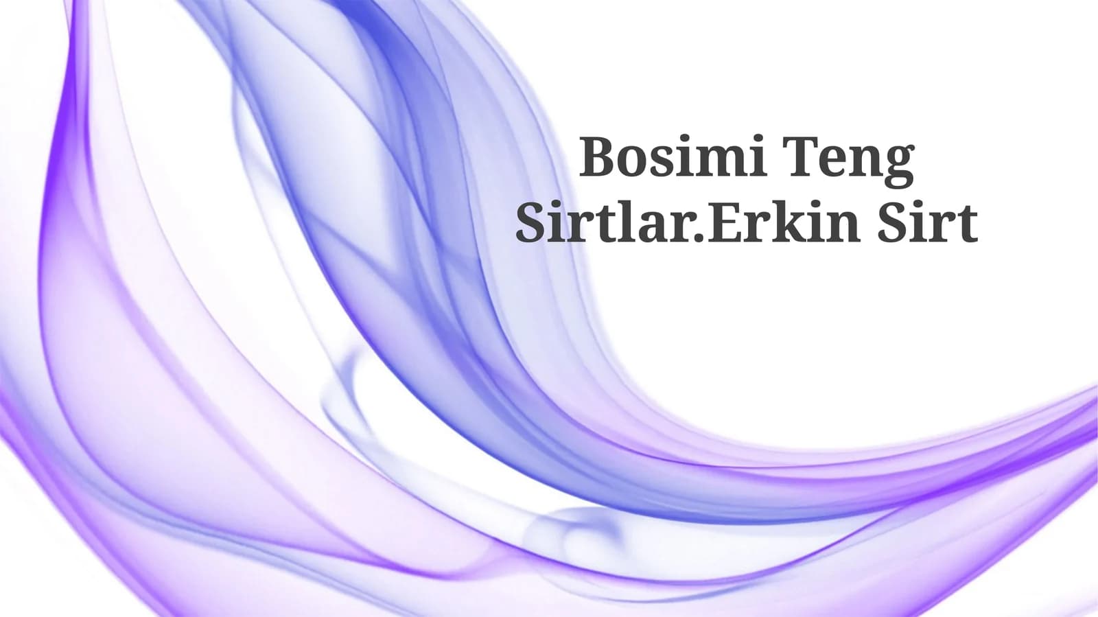 Bosimi Teng Sirtlar.Erkin Sirt