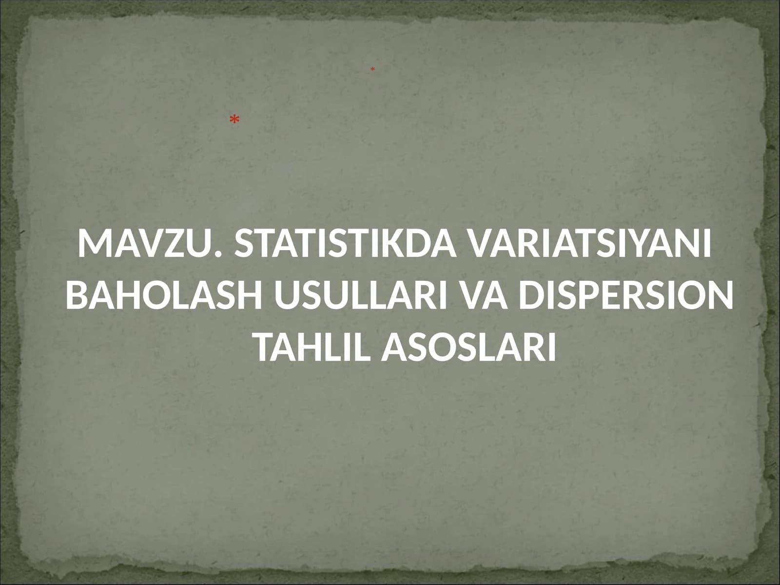 STATISTIKDA VARIATSIYANI BAHOLASH USULLARI VA DISPERSION TAHLIL ASOSLARI