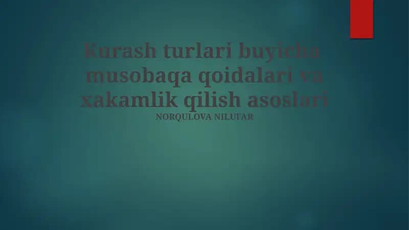 Kurash turlari buyicha musobaqa qoidalari va xakamlik qilish asoslari