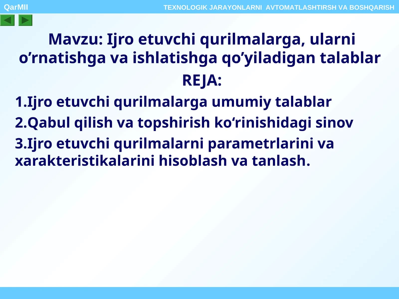 Ijro etuvchi qurilmalarga, ularni o’rnatishga va ishlatishga qo’yiladigan talablar
