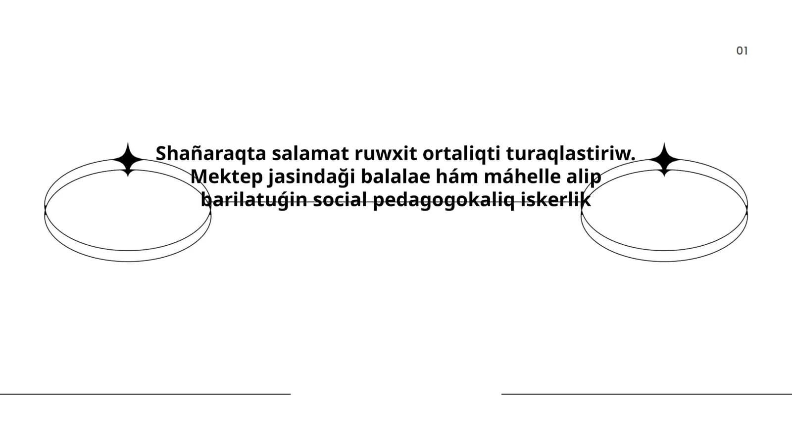 Shañaraqta salamat ruwxit ortaliqti turaqlastiriw. Mektep jasindaği balalae hám máhelle alip barilatuǵin social pedagogokaliq iskerlik