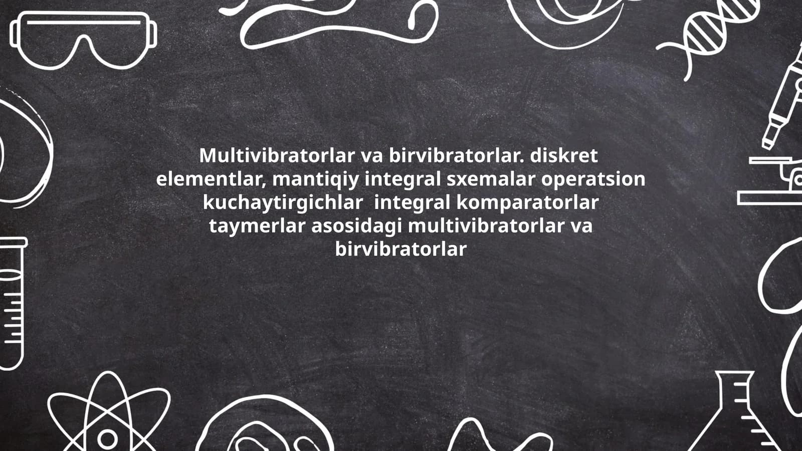 Multivibratorlar va birvibratorlar
