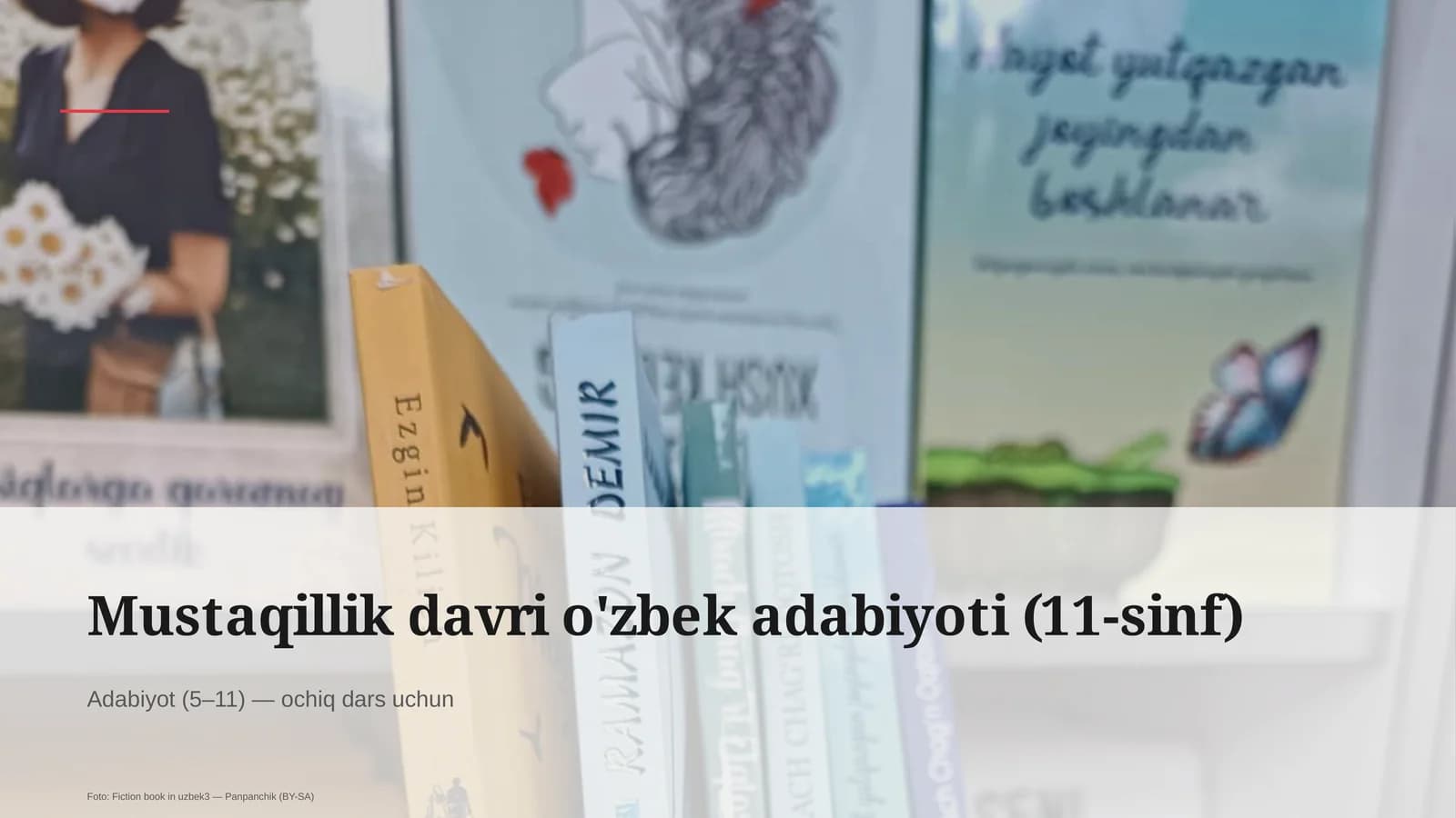 Mustaqillik davri o'zbek adabiyoti (11-sinf)