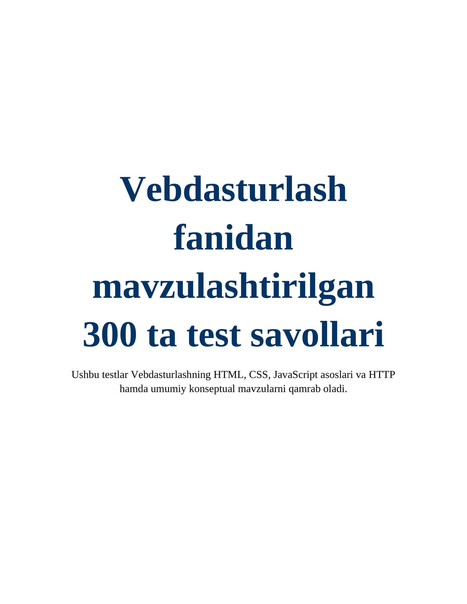 Web dasturlash fanidan mavzulashtirilgan 300 ta test savollari