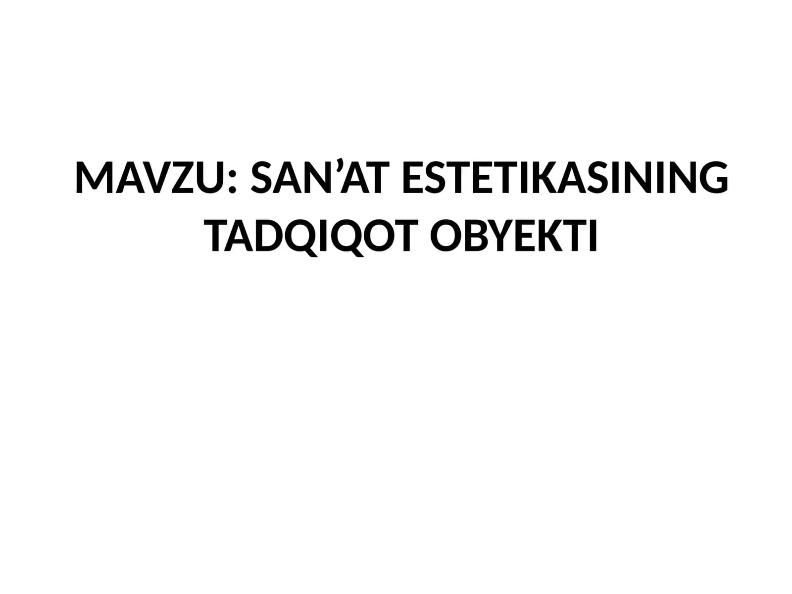 SAN’AT ESTETIKASINING TADQIQOT OBYEKTI