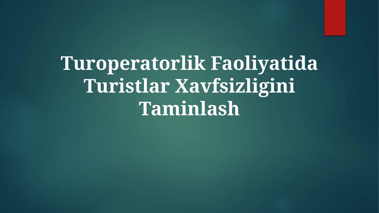 Turoperatorlik Faoliyatida TuristlarXavfsizliginiTaminlash