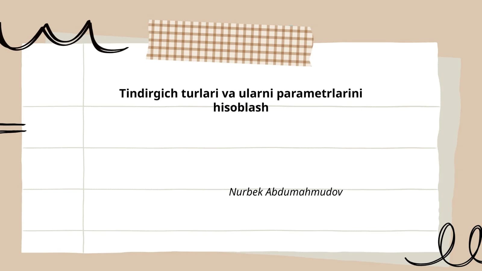 Tindirgich turlari va ularni parametrlarini hisoblash