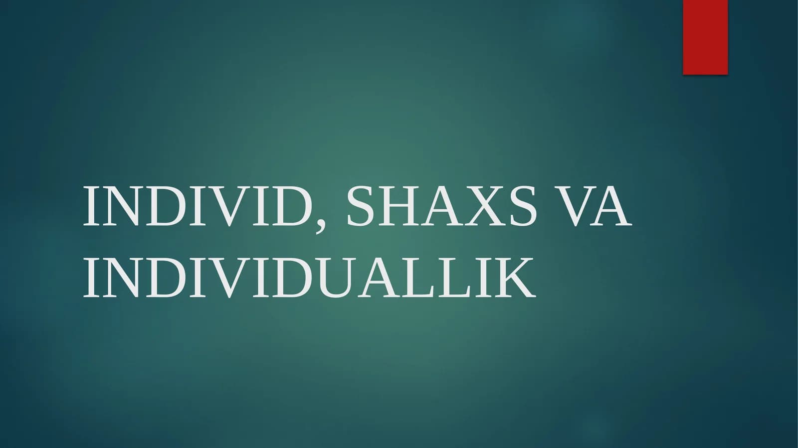 INDIVID, SHAXS VA INDIVIDUALLIK