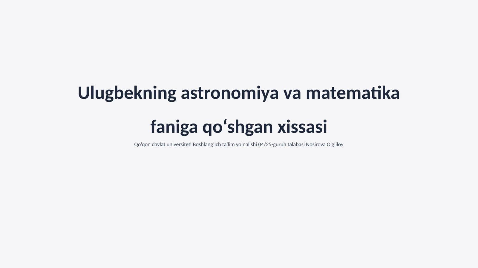 Ulugbekning astronomiya va matematika faniga qo‘shgan xissasi
