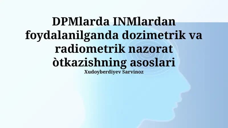 DPMlarda INMlardan foydalanilganda dozimetrik va radiometrik nazorat òtkazishning asoslari