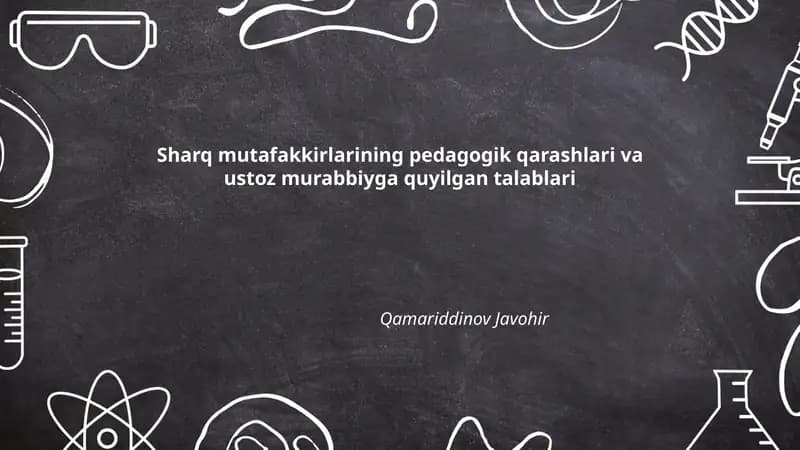 Sharq mutafakkirlarining pedagogik qarashlari va ustoz murabbiyga quyilgan talablari