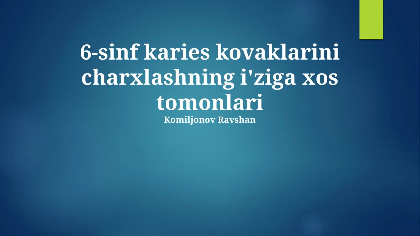 6-sinf karies kovaklarini charxlashning i'ziga xos tomonlari
