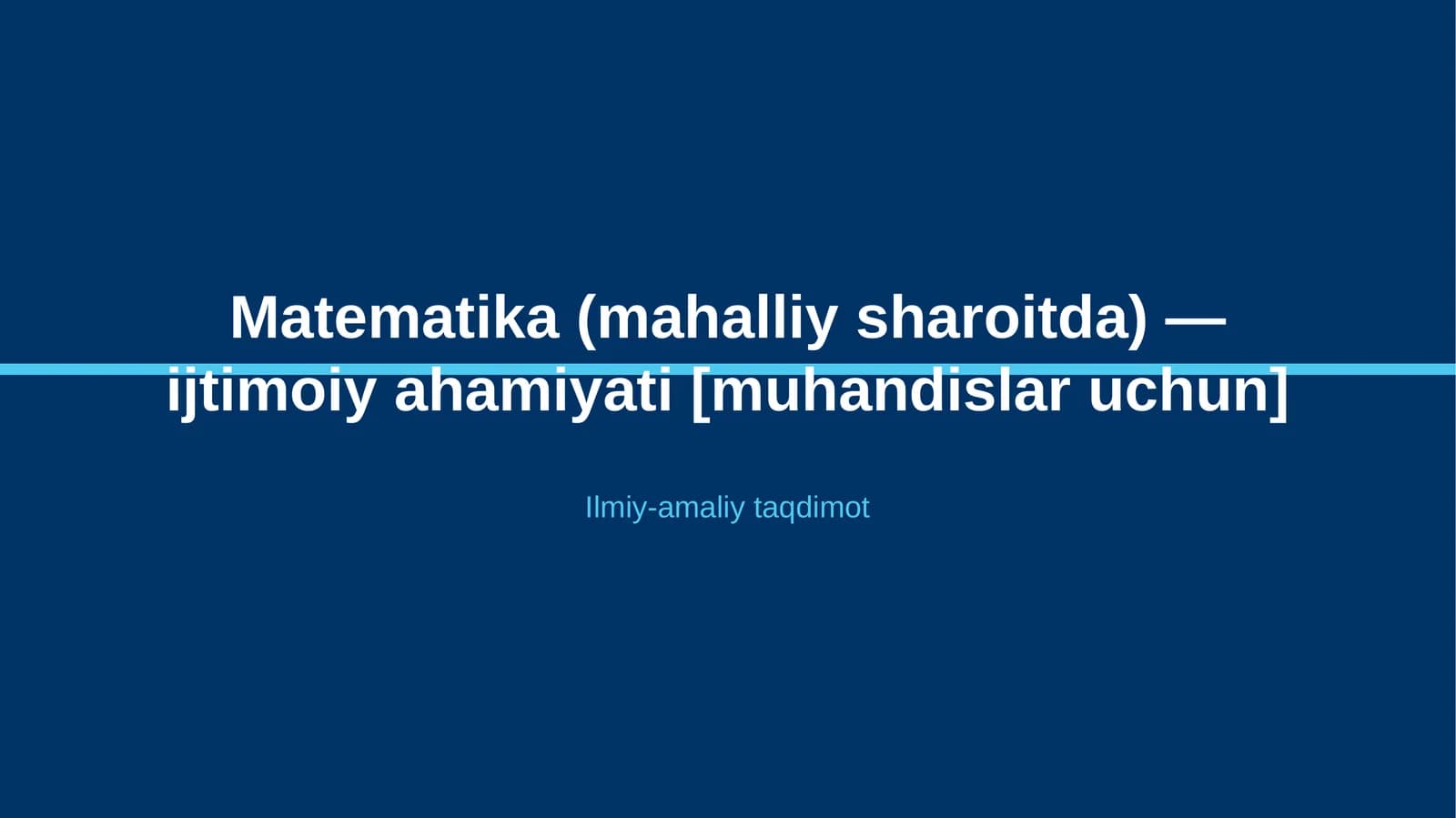 Matematika (mahalliy sharoitda) — ijtimoiy ahamiyati [muhandislar uchun]