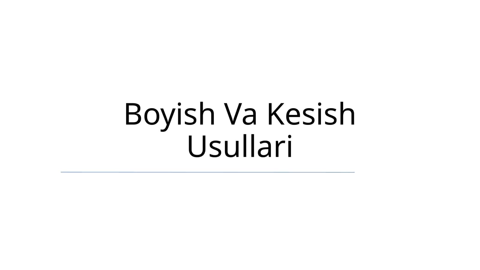 Boyish Va Kesish Usullari