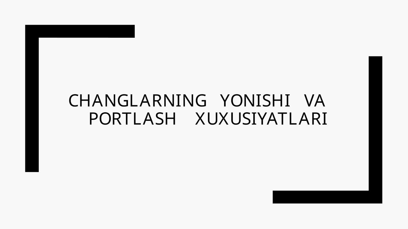 Changlarning yonish va portlash xususiyatlari