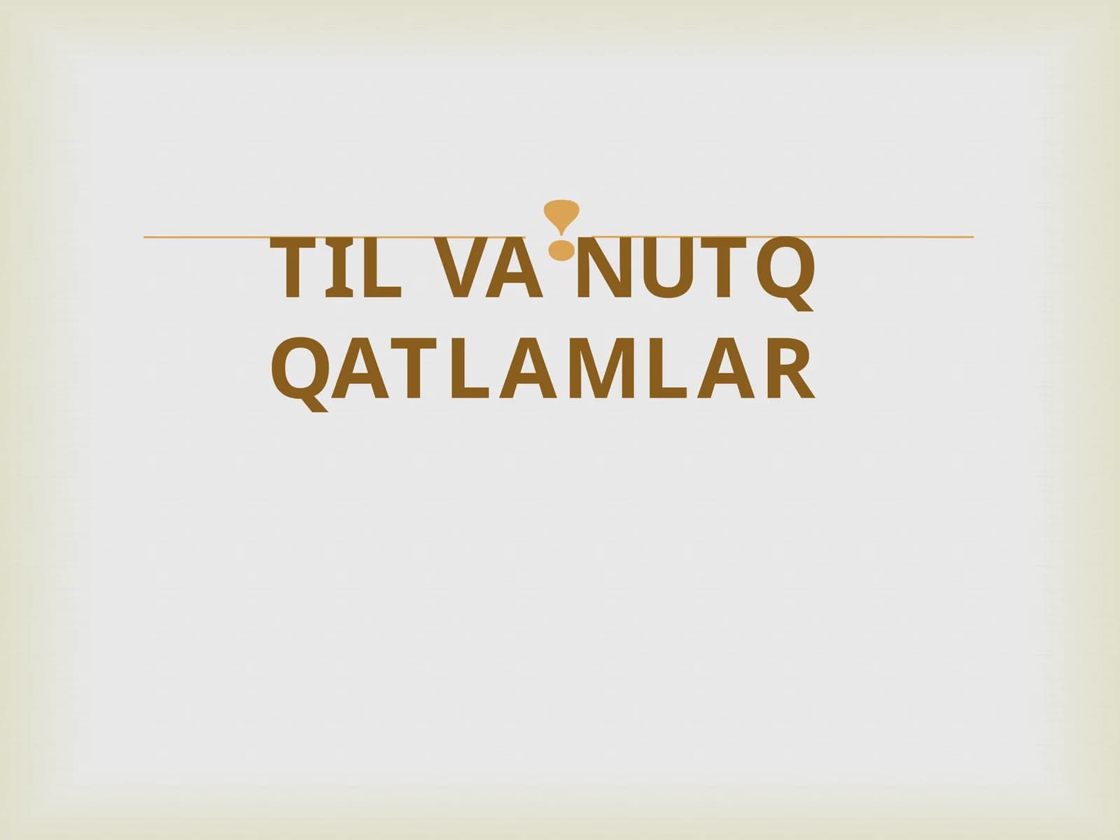 TIL VA NUTQ QATLAMLAR