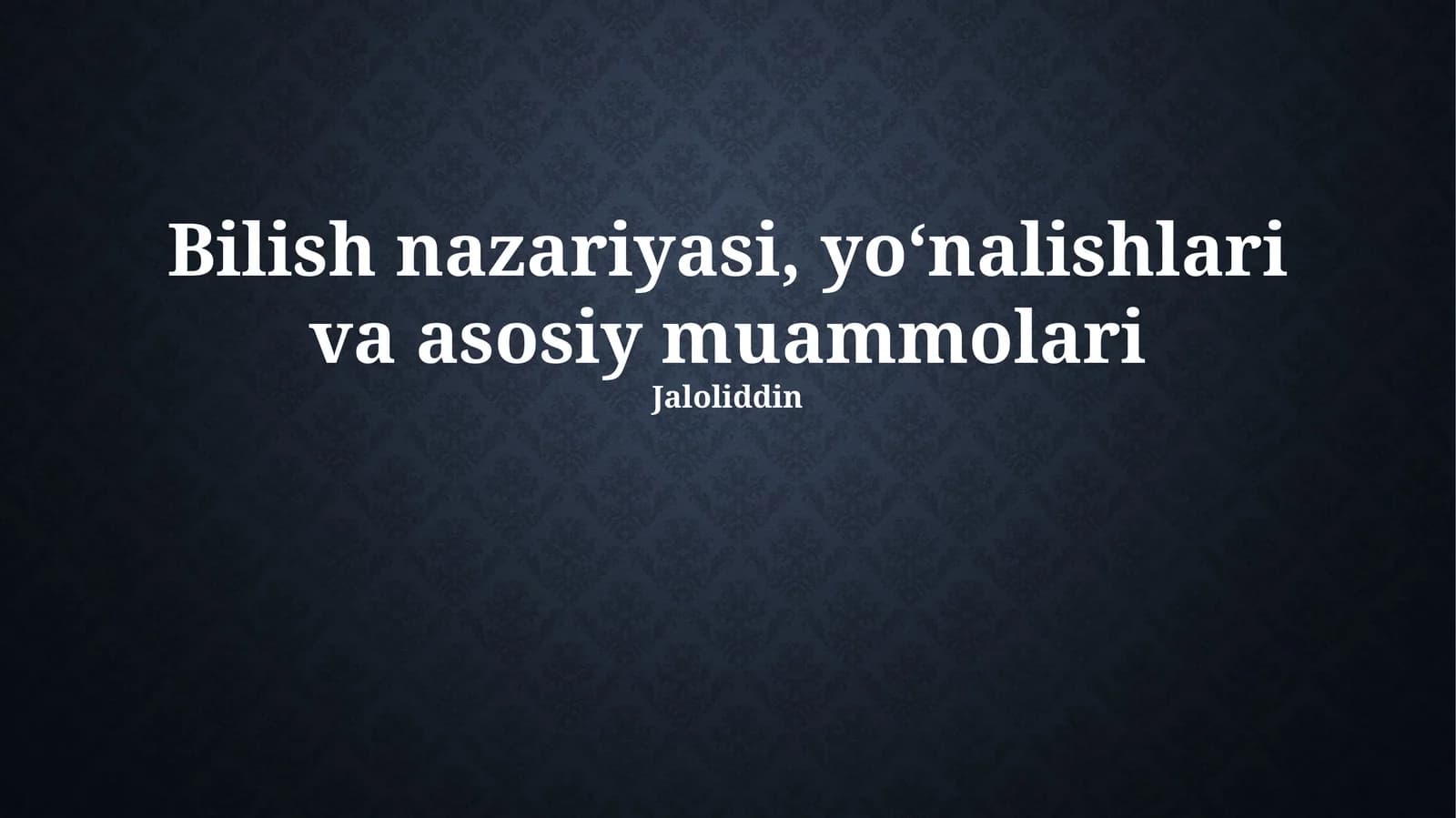 Bilish nazariyasi, yo‘nalishlari va asosiy muammolari