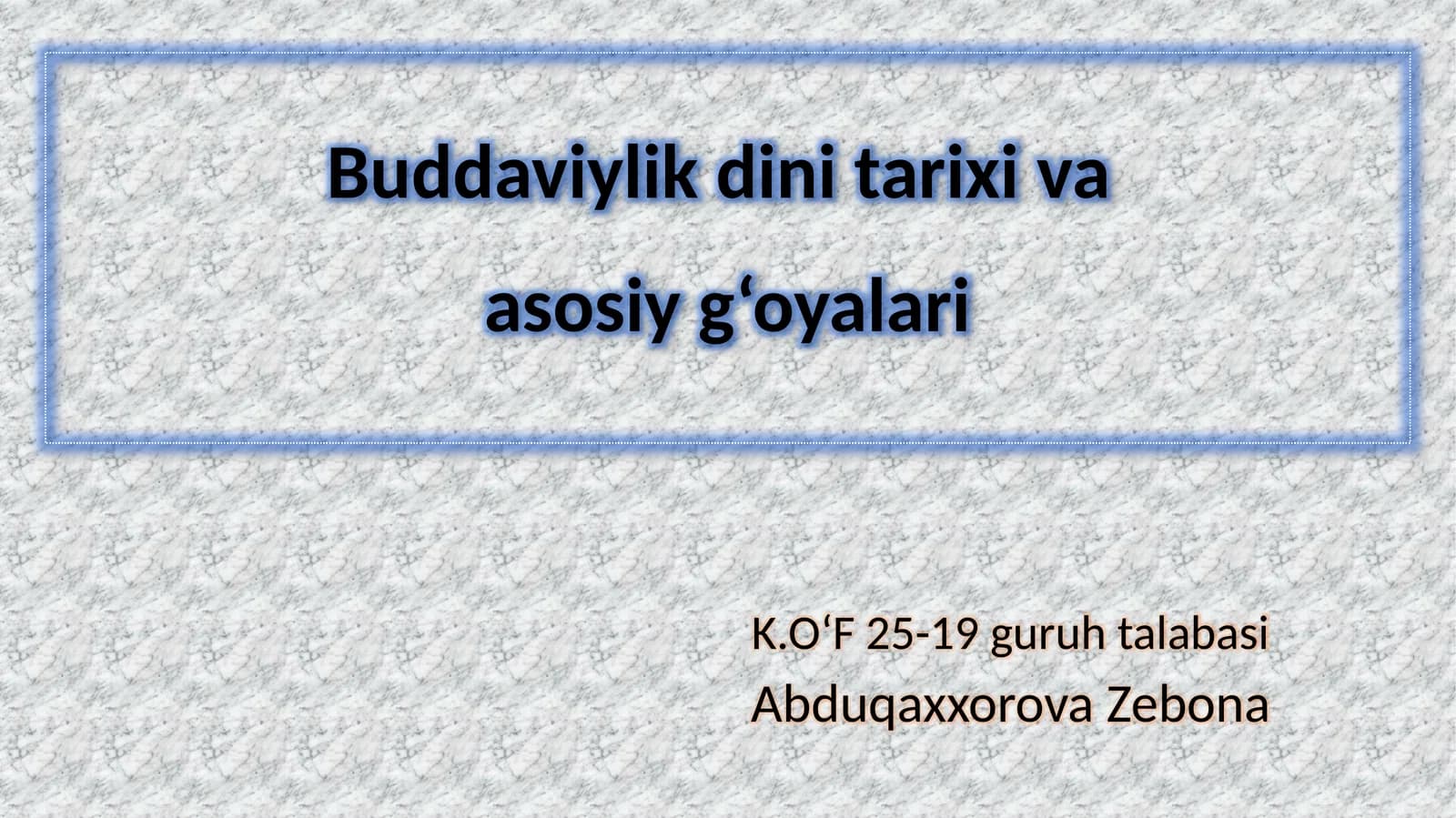 Buddaviylikdini tarixi va asosiy g‘oyalari