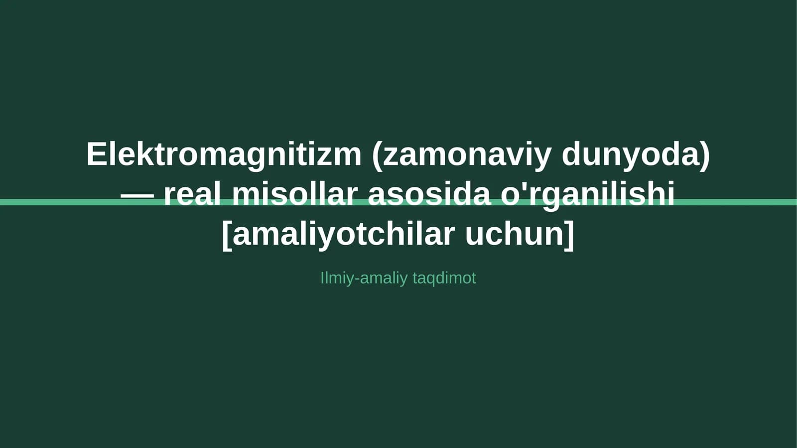 Elektromagnitizm (zamonaviy dunyoda) — real misollar asosida o'rganilishi [amaliyotchilar uchun]