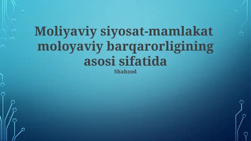 Moliyaviy siyosat-mamlakat moloyaviy barqarorligining asosi sifatida