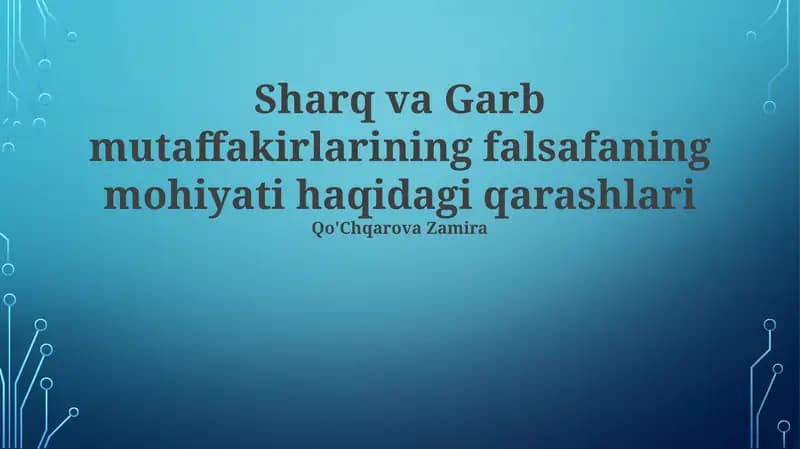 Sharq va Garb mutaffakirlarining falsafaning mohiyati haqidagi qarashlari