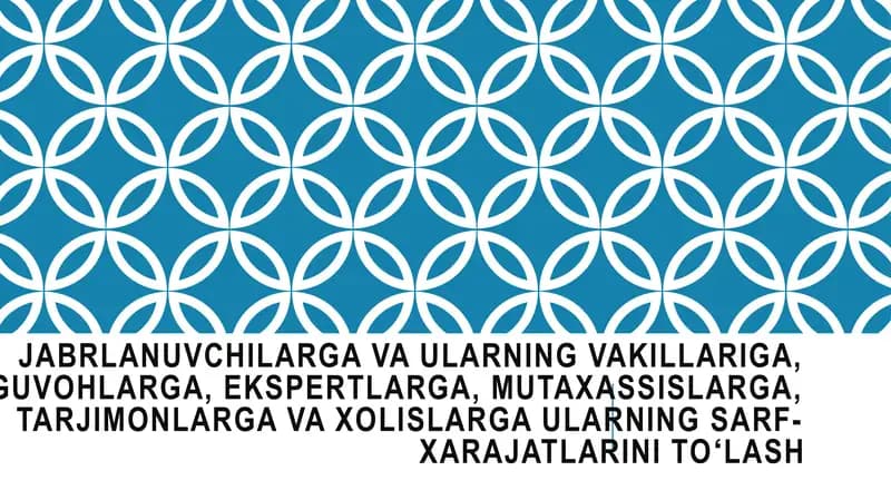 Jabrlanuvchilarga moliya.Jabrlanuvchilarga va ularning vakillariga, guvohlarga, ekspertlarga, mutaxassislarga, tarjimonlarga va xolislarga ularning sarf-xarajatlarini toʻlash