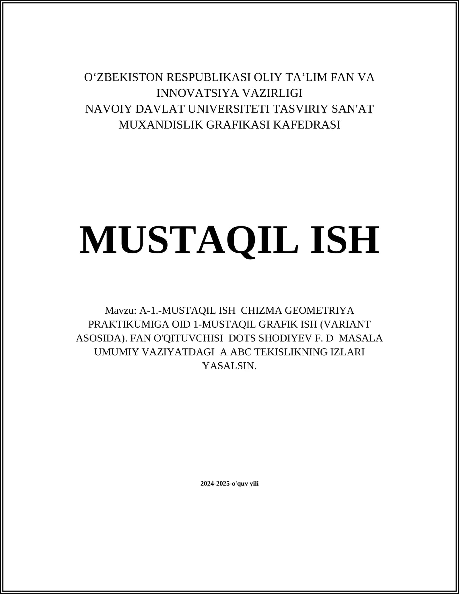 A-1.-MUSTAQIL ISH CHIZMA GEOMETRIYA PRAKTIKUMIGA OID 1-MUSTAQIL GRAFIK ISH (VARIANT ASOSIDA)