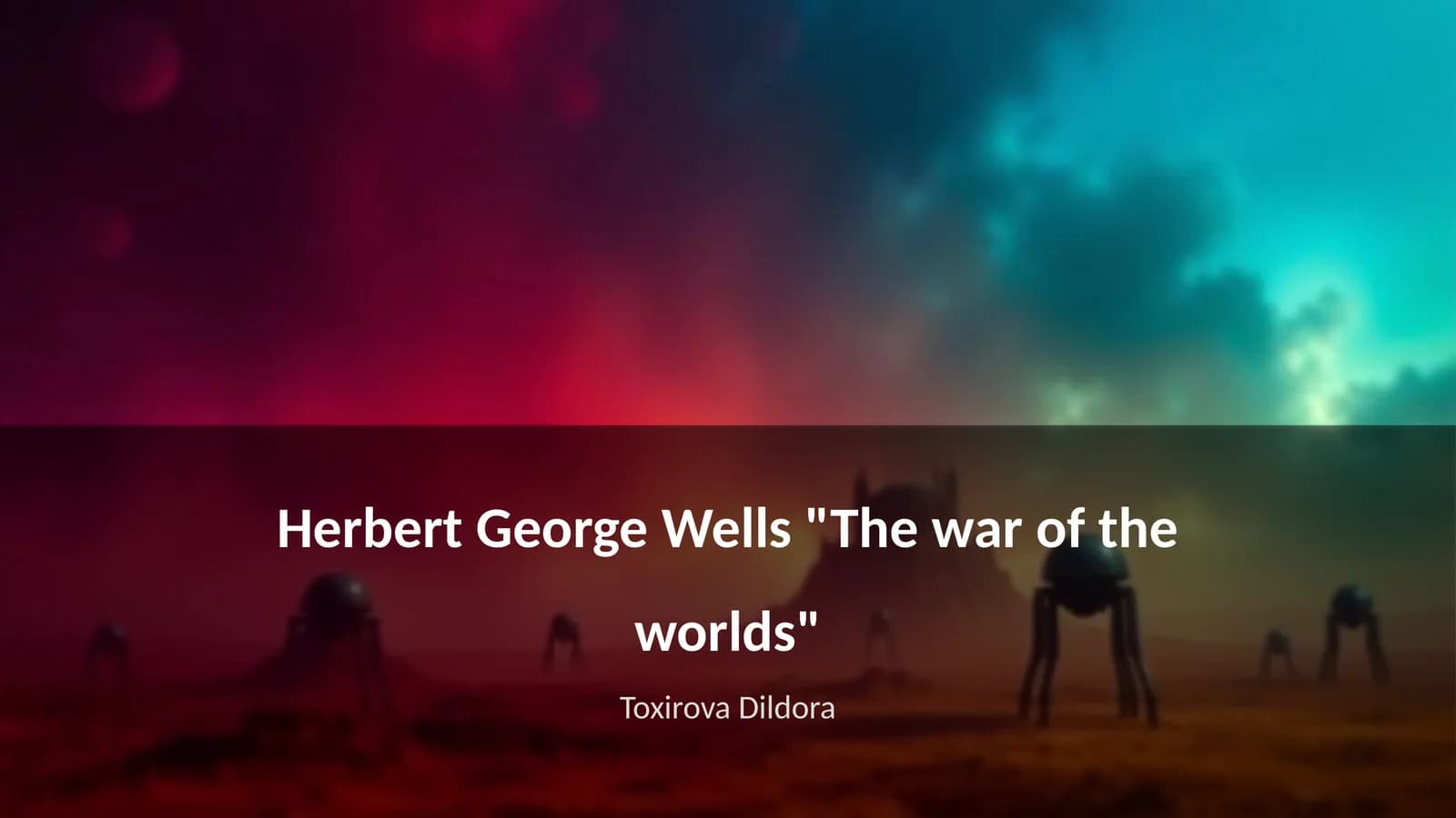Herbert George Wells "The war of the worlds"
