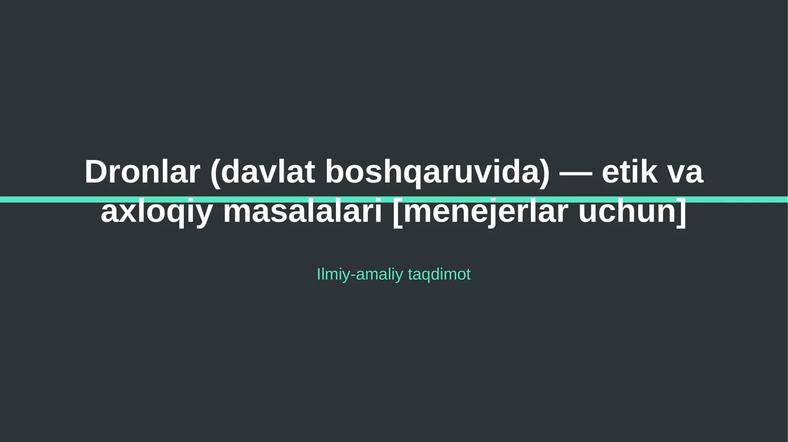 Dronlar (davlat boshqaruvida) — etik va axloqiy masalalari [menejerlar uchun]