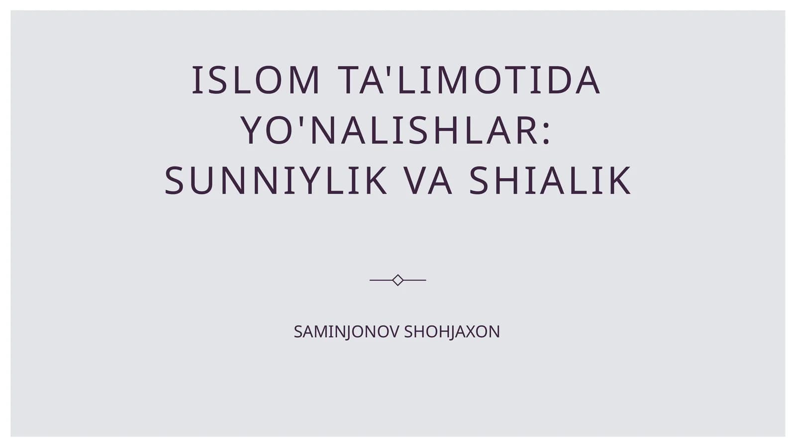 Islom ta'limotida yo'nalishlar: sunniylik va shialik