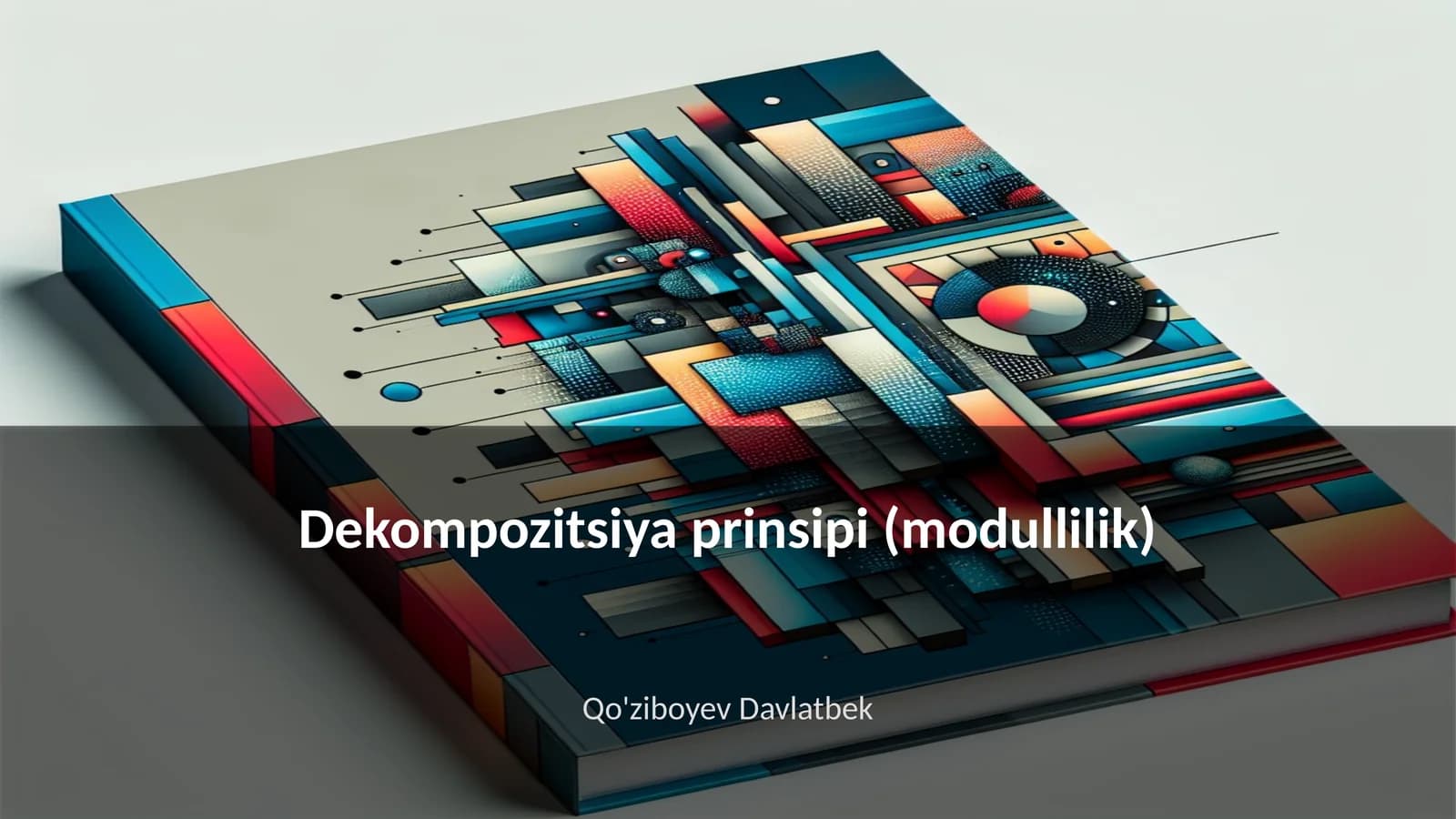Dekompozitsiya prinsipi (modullilik)
