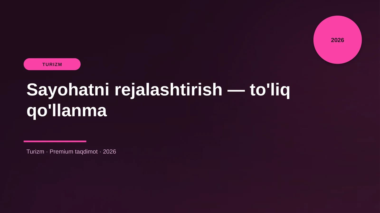 Sayohatni rejalashtirish — to'liq qo'llanma