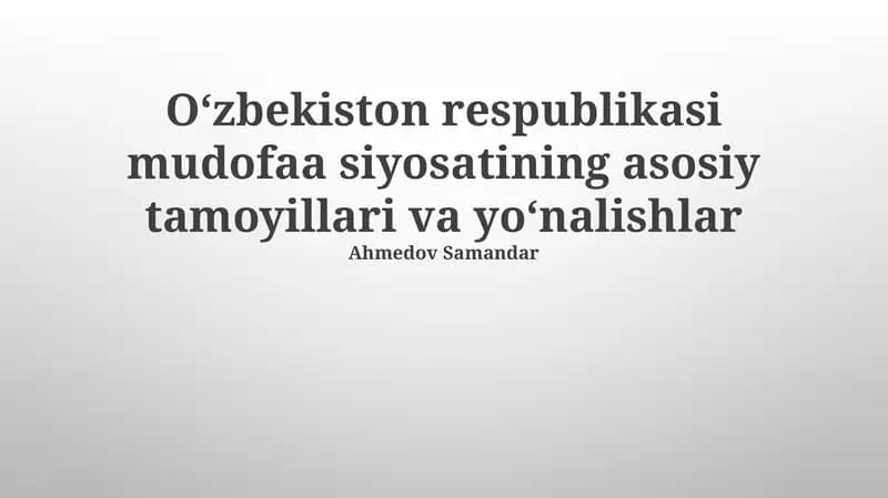 Oʻzbekiston respublikasi mudofaa siyosatining asosiy tamoyillari va yoʻnalishlar